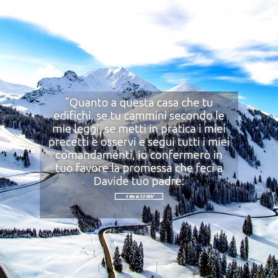 Picture 05 - 1 Re 6:12 RIV - “Quanto a questa casa che tu edifichi, se tu - Bible Verse Picture
