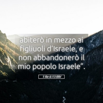 Picture 05 - 1 Re 6:13 RIV - abiterò in mezzo ai figliuoli d’Israele, e non - Bible Verse Picture