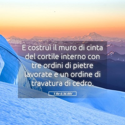 Picture 05 - 1 Re 6:36 RIV - E costruì il muro di cinta del cortile interno - Bible Verse Picture