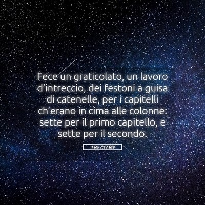 Picture 05 - 1 Re 7:17 RIV - Fece un graticolato, un lavoro d’intreccio, dei - Bible Verse Picture