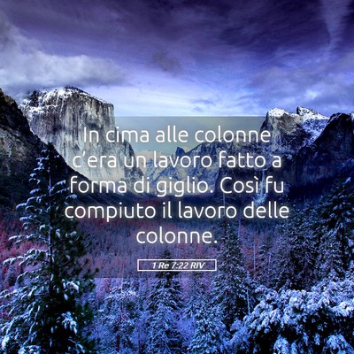 Picture 05 - 1 Re 7:22 RIV - In cima alle colonne c’era un lavoro fatto a - Bible Verse Picture