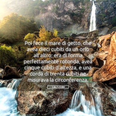 Picture 05 - 1 Re 7:23 RIV - Poi fece il mare di getto, che avea dieci cubiti - Bible Verse Picture
