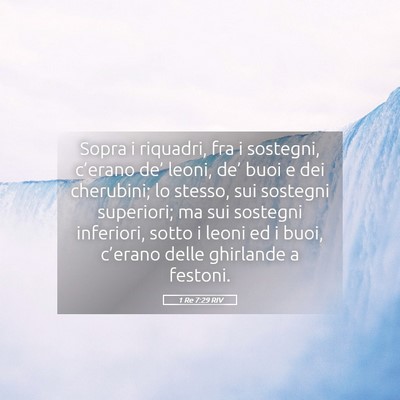 Picture 05 - 1 Re 7:29 RIV - Sopra i riquadri, fra i sostegni, c’erano de’ - Bible Verse Picture