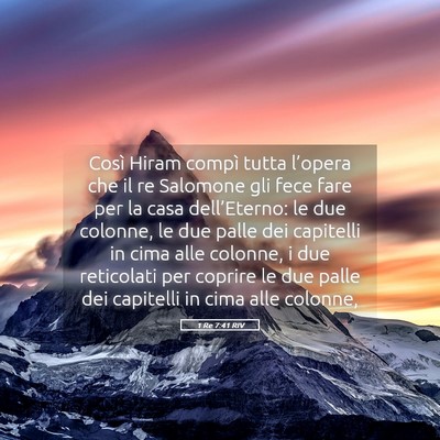 Picture 05 - 1 Re 7:41 RIV - Così Hiram compì tutta l’opera che il re - Bible Verse Picture