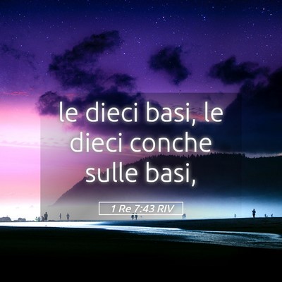 Picture 05 - 1 Re 7:43 RIV - le dieci basi, le dieci conche sulle - Bible Verse Picture