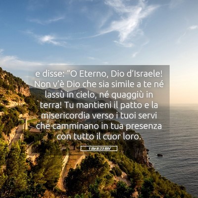 Picture 05 - 1 Re 8:23 RIV - e disse: “O Eterno, Dio d’Israele! Non v’è - Bible Verse Picture