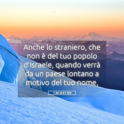 Picture 05 - 1 Re 8:41 RIV - Anche lo straniero, che non è del tuo popolo - Bible Verse Picture