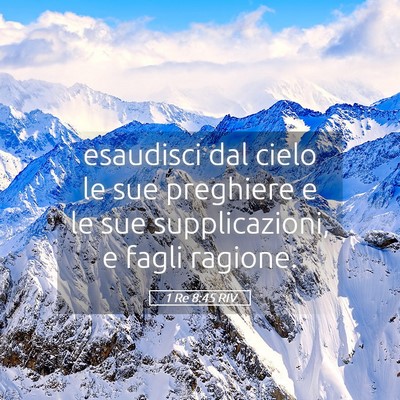 Picture 05 - 1 Re 8:45 RIV - esaudisci dal cielo le sue preghiere e le sue - Bible Verse Picture