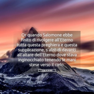 Picture 05 - 1 Re 8:54 RIV - Or quando Salomone ebbe finito di rivolgere - Bible Verse Picture