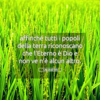 Picture 05 - 1 Re 8:60 RIV - affinché tutti i popoli della terra riconoscano - Bible Verse Picture
