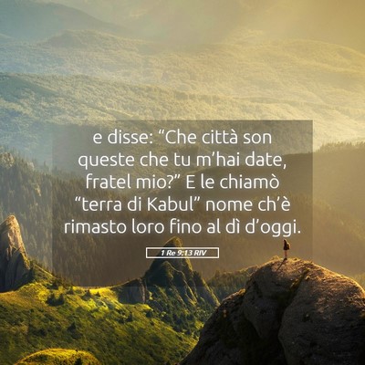 Picture 05 - 1 Re 9:13 RIV - e disse: “Che città son queste che tu m’hai - Bible Verse Picture