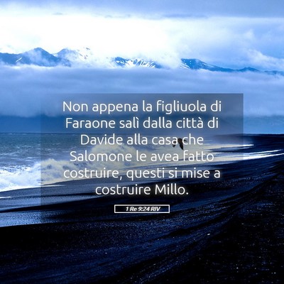 Picture 05 - 1 Re 9:24 RIV - Non appena la figliuola di Faraone salì dalla - Bible Verse Picture