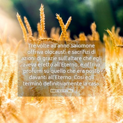 Picture 05 - 1 Re 9:25 RIV - Tre volte all’anno Salomone offriva olocausti e - Bible Verse Picture