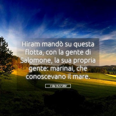 Picture 05 - 1 Re 9:27 RIV - Hiram mandò su questa flotta, con la gente di - Bible Verse Picture