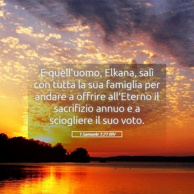 Picture 05 - 1 Samuele 1:21 RIV - E quell’uomo, Elkana, salì con tutta la sua - Bible Verse Picture