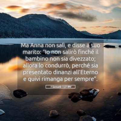Picture 05 - 1 Samuele 1:22 RIV - Ma Anna non salì, e disse a suo marito: “Io - Bible Verse Picture
