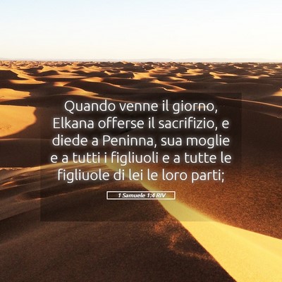 Picture 05 - 1 Samuele 1:4 RIV - Quando venne il giorno, Elkana offerse il - Bible Verse Picture