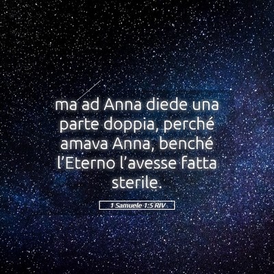 Picture 05 - 1 Samuele 1:5 RIV - ma ad Anna diede una parte doppia, perché amava - Bible Verse Picture