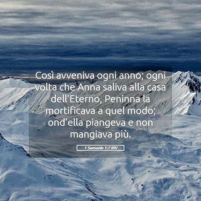 Picture 05 - 1 Samuele 1:7 RIV - Così avveniva ogni anno; ogni volta che Anna - Bible Verse Picture