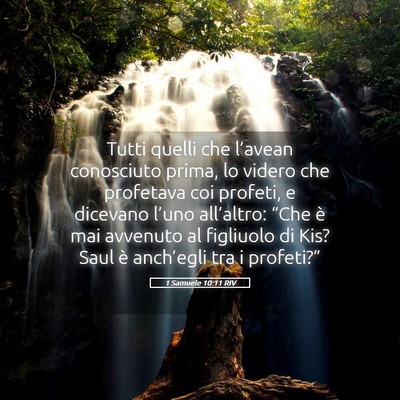 Picture 05 - 1 Samuele 10:11 RIV - Tutti quelli che l’avean conosciuto prima, lo - Bible Verse Picture