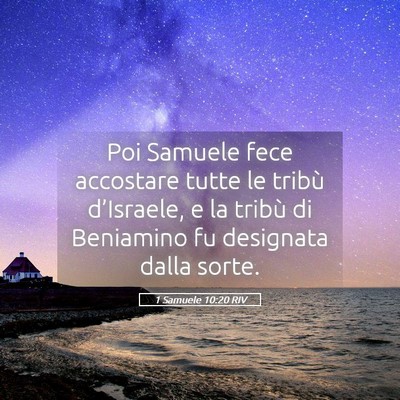 Picture 05 - 1 Samuele 10:20 RIV - Poi Samuele fece accostare tutte le tribù - Bible Verse Picture