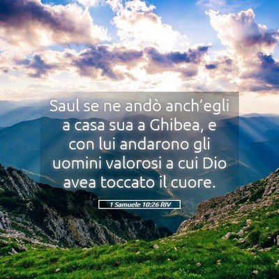 Picture 05 - 1 Samuele 10:26 RIV - Saul se ne andò anch’egli a casa sua a Ghibea, - Bible Verse Picture