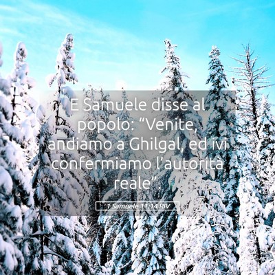 Picture 05 - 1 Samuele 11:14 RIV - E Samuele disse al popolo: “Venite, andiamo a - Bible Verse Picture