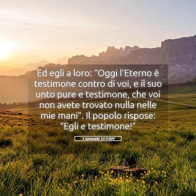 Picture 05 - 1 Samuele 12:5 RIV - Ed egli a loro: “Oggi l’Eterno è testimone - Bible Verse Picture