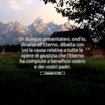 Picture 05 - 1 Samuele 12:7 RIV - Or dunque presentatevi, ond’io, dinanzi - Bible Verse Picture