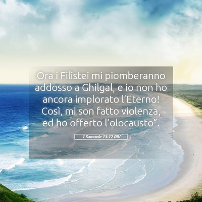 Picture 05 - 1 Samuele 13:12 RIV - Ora i Filistei mi piomberanno addosso a Ghilgal, - Bible Verse Picture
