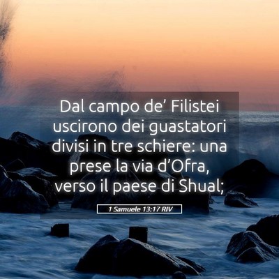 Picture 05 - 1 Samuele 13:17 RIV - Dal campo de’ Filistei uscirono dei guastatori - Bible Verse Picture