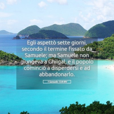 Picture 05 - 1 Samuele 13:8 RIV - Egli aspettò sette giorni, secondo il termine - Bible Verse Picture