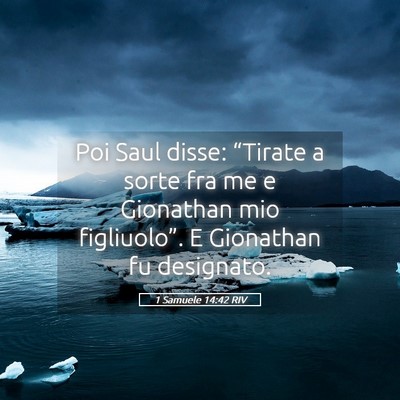 Picture 05 - 1 Samuele 14:42 RIV - Poi Saul disse: “Tirate a sorte fra me e - Bible Verse Picture