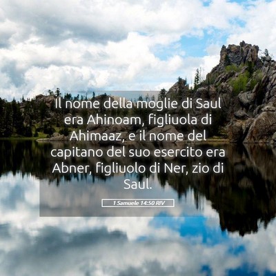 Picture 05 - 1 Samuele 14:50 RIV - Il nome della moglie di Saul era Ahinoam, - Bible Verse Picture