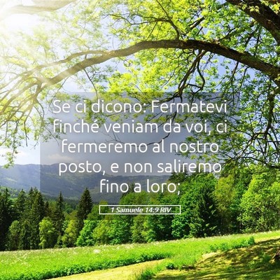 Picture 05 - 1 Samuele 14:9 RIV - Se ci dicono: Fermatevi finché veniam da voi, ci - Bible Verse Picture