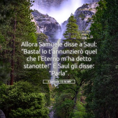 Picture 05 - 1 Samuele 15:16 RIV - Allora Samuele disse a Saul: “Basta! Io - Bible Verse Picture