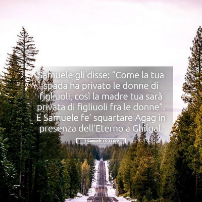 Picture 05 - 1 Samuele 15:33 RIV - Samuele gli disse: “Come la tua spada ha - Bible Verse Picture