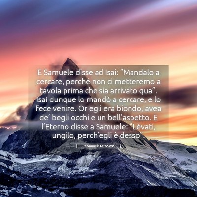 Picture 05 - 1 Samuele 16:12 RIV - E Samuele disse ad Isai: “Mandalo a cercare, - Bible Verse Picture