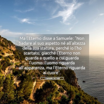 Picture 05 - 1 Samuele 16:7 RIV - Ma l’Eterno disse a Samuele: “Non badare al - Bible Verse Picture