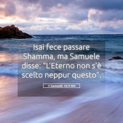 Picture 05 - 1 Samuele 16:9 RIV - Isai fece passare Shamma, ma Samuele disse: - Bible Verse Picture