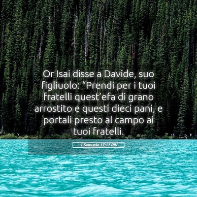 Picture 05 - 1 Samuele 17:17 RIV - Or Isai disse a Davide, suo figliuolo: “Prendi - Bible Verse Picture