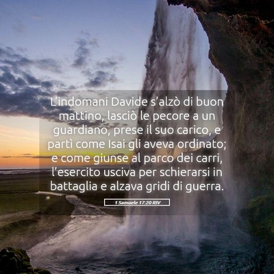 Picture 05 - 1 Samuele 17:20 RIV - L’indomani Davide s’alzò di buon mattino, - Bible Verse Picture