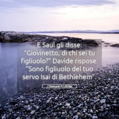 Picture 05 - 1 Samuele 17:58 RIV - E Saul gli disse: “Giovinetto, di chi sei tu - Bible Verse Picture