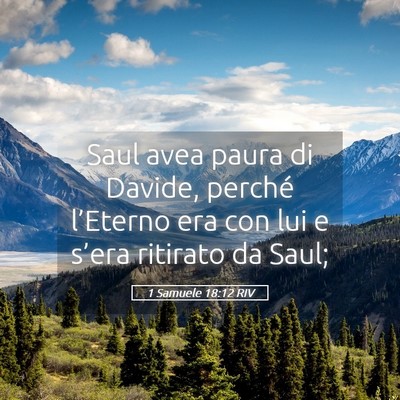 Picture 05 - 1 Samuele 18:12 RIV - Saul avea paura di Davide, perché l’Eterno era - Bible Verse Picture