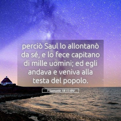 Picture 05 - 1 Samuele 18:13 RIV - perciò Saul lo allontanò da sé, e lo fece - Bible Verse Picture