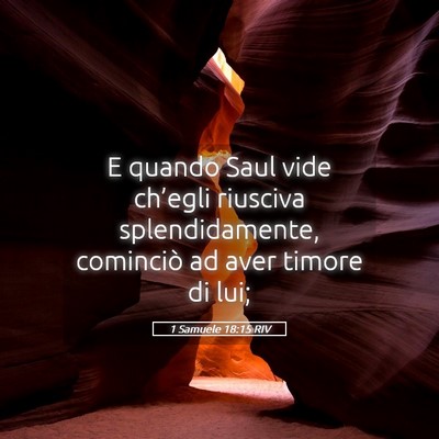 Picture 05 - 1 Samuele 18:15 RIV - E quando Saul vide ch’egli riusciva - Bible Verse Picture