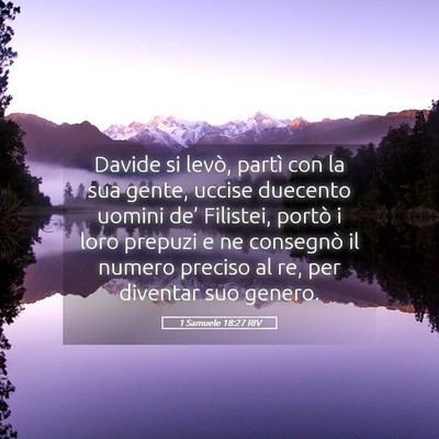 Picture 05 - 1 Samuele 18:27 RIV - Davide si levò, partì con la sua gente, uccise - Bible Verse Picture