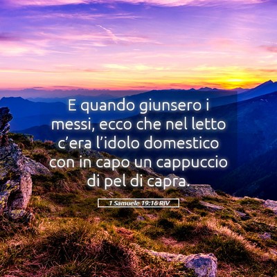Picture 05 - 1 Samuele 19:16 RIV - E quando giunsero i messi, ecco che nel letto - Bible Verse Picture
