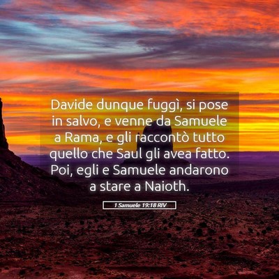 Picture 05 - 1 Samuele 19:18 RIV - Davide dunque fuggì, si pose in salvo, e venne - Bible Verse Picture