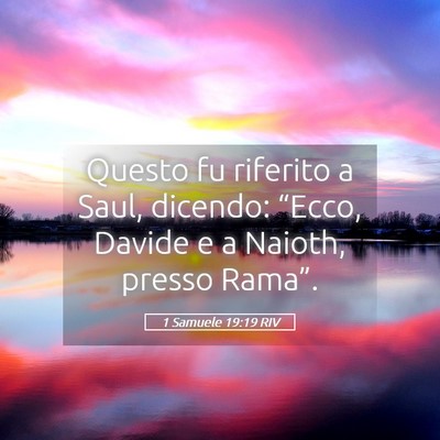 Picture 05 - 1 Samuele 19:19 RIV - Questo fu riferito a Saul, dicendo: “Ecco, - Bible Verse Picture